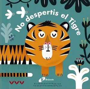 CARONES. NO DESPERTIS EL TIGRE! | 9788499067636 | QUARTO CHILDREN¿S BOOKS | Llibreria L'Illa - Llibreria Online de Mollet - Comprar llibres online