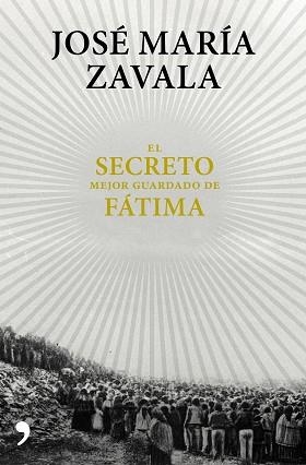 SECRETO MEJOR GUARDADO DE FÁTIMA | 9788499985664 | ZAVALA, JOSÉ MARÍA | Llibreria L'Illa - Llibreria Online de Mollet - Comprar llibres online