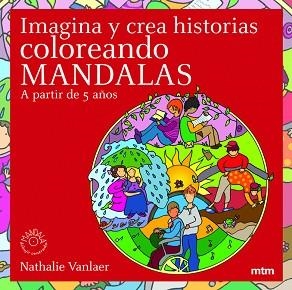 IMAGINA Y CREA HISTORIAS COLOREANDO MANDALAS | 9788496697300 | VANLAER, NATHALIE
