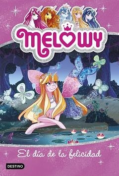 MELOWY. EL DÍA DE LA FELICIDAD | 9788408167525 | DANIELLE STAR | Llibreria L'Illa - Llibreria Online de Mollet - Comprar llibres online