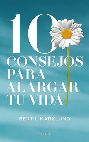 10 CONSEJOS PARA ALARGAR TU VIDA | 9788408168034 | MARKLUND, BERTIL | Llibreria L'Illa - Llibreria Online de Mollet - Comprar llibres online