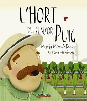 HORT DEL SENYOR PUIG, L' | 9788448942700 | ROCA, MARIA MERCÈ | Llibreria L'Illa - Llibreria Online de Mollet - Comprar llibres online