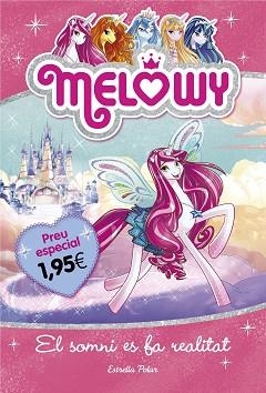 MELOWY. EL SOMNI ES FA REALITAT. EDICIÓ ESPECIAL 1,95€ | 9788491372165 | DANIELLE STAR | Llibreria L'Illa - Llibreria Online de Mollet - Comprar llibres online