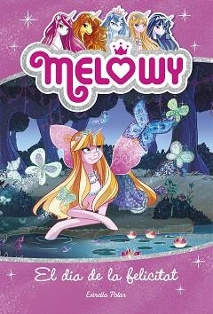 MELOWY. EL DIA DE LA FELICITAT | 9788491371847 | DANIELLE STAR | Llibreria L'Illa - Llibreria Online de Mollet - Comprar llibres online