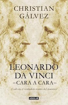 LEONARDO DA VINCI -CARA A CARA- | 9788403517493 | GALVEZ, CHRISTIAN | Llibreria L'Illa - Llibreria Online de Mollet - Comprar llibres online