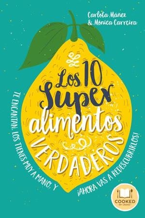 10 SUPERALIMENTOS VERDADEROS, LOS | 9788479539665 | MÁÑEZ ARISÓ, CARLOTA/CARREIRA GONZÁLEZ, MÓNICA