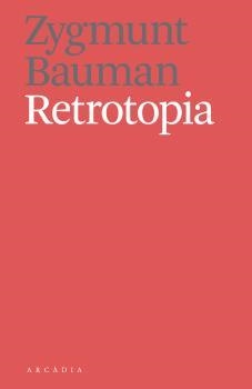 RETROTOPIA | 9788494616358 | BAUMAN, ZYGMUNT | Llibreria L'Illa - Llibreria Online de Mollet - Comprar llibres online