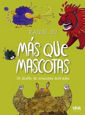 MÁS QUE MASCOTAS. UN DESFILE DE EMOCIONES ILUSTRADAS | 9788416712434 | GU, RAQUEL | Llibreria L'Illa - Llibreria Online de Mollet - Comprar llibres online