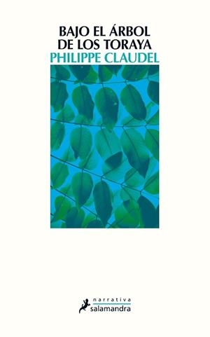 BAJO EL ÁRBOL DE LOS TORAYA | 9788498387827 | CLAUDEL, PHILIPPE | Llibreria L'Illa - Llibreria Online de Mollet - Comprar llibres online