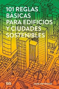 101 REGLAS BÁSICAS PARA EDIFICIOS Y CIUDADES SOSTENIBLES | 9788425229930 | HEYWOOD, HUW | Llibreria L'Illa - Llibreria Online de Mollet - Comprar llibres online