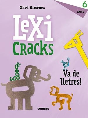 LEXICRACKS. VA DE LLETRES! 6 ANYS | 9788491011828 | CANYELLES, ANNA | Llibreria L'Illa - Llibreria Online de Mollet - Comprar llibres online