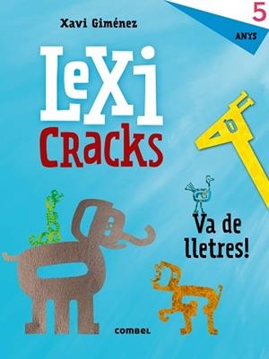 LEXICRACKS. VA DE LLETRES! 5 ANYS | 9788491011606 | GIMÉNEZ BUENO, XAVIER MANEL | Llibreria L'Illa - Llibreria Online de Mollet - Comprar llibres online