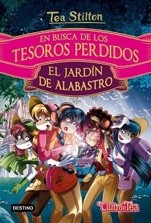 EN BUSCA DE LOS TESOROS PERDIDOS: EL JARDÍN DE ALABASTRO | 9788408169260 | TEA STILTON | Llibreria L'Illa - Llibreria Online de Mollet - Comprar llibres online
