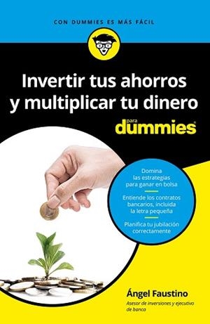 INVERTIR TUS AHORROS  Y MULTIPLICAR TU DINERO PARA DUMMIES | 9788432903472 | GARCIA, ÁNGEL FAUSTINO | Llibreria L'Illa - Llibreria Online de Mollet - Comprar llibres online