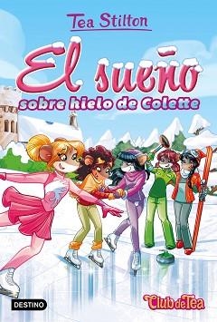 SUEÑO SOBRE HIELO DE COLETTE | 9788408170082 | TEA STILTON | Llibreria L'Illa - Llibreria Online de Mollet - Comprar llibres online
