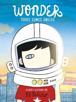 WONDER. TODOS SOMOS ÚNICOS | 9788416588398 | PALACIO, R.J. | Llibreria L'Illa - Llibreria Online de Mollet - Comprar llibres online