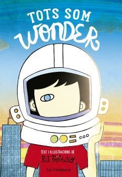 TOTS SOM WONDER | 9788416863174 | PALACIO, R.J | Llibreria L'Illa - Llibreria Online de Mollet - Comprar llibres online