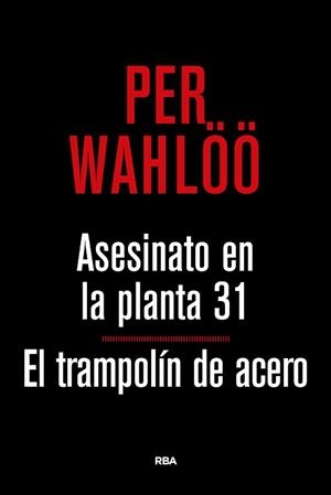 ASESINATO PLANTA 31 Y TRAMPOLIN ACERO | 9788490567777 | WAHLOO, PER | Llibreria L'Illa - Llibreria Online de Mollet - Comprar llibres online