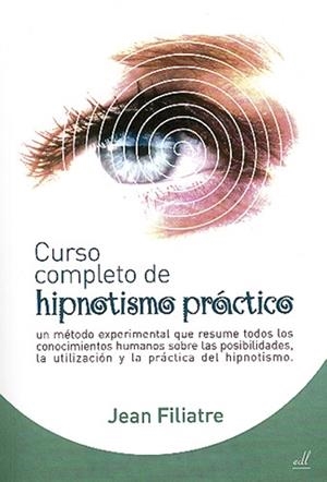 CURSO COMPLETO DE HIPNOTISMO PRACTICO | 9788495593375 | FILIATRE, JEAN | Llibreria L'Illa - Llibreria Online de Mollet - Comprar llibres online