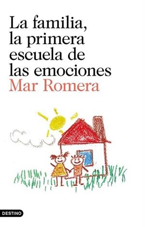 FAMILIA LA PRIMERA ESCUELA DE LAS EMOCIONES, LA | 9788423352241 | ROMERA, MAR | Llibreria L'Illa - Llibreria Online de Mollet - Comprar llibres online