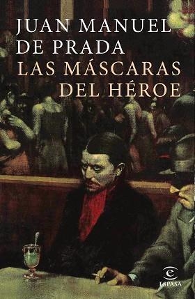 MÁSCARAS DEL HÉROE, LAS | 9788467049862 | DE PRADA, JUAN MANUEL  | Llibreria L'Illa - Llibreria Online de Mollet - Comprar llibres online