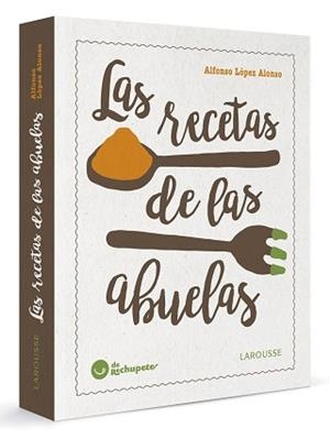 RECETAS DE LAS ABUELAS, LAS | 9788416984084 | LÓPEZ ALONSO, ALFONSO