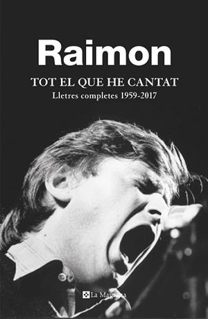 TOT EL QUE HE CANTAT | 9788482648279 | RAIMON | Llibreria L'Illa - Llibreria Online de Mollet - Comprar llibres online