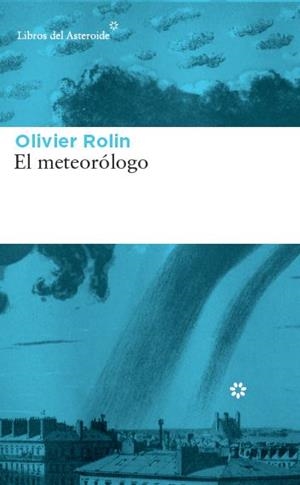 METEORÓLOGO, EL | 9788417007034 | ROLIN, OLIVIER | Llibreria L'Illa - Llibreria Online de Mollet - Comprar llibres online
