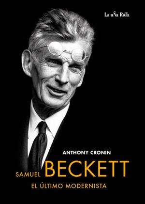 SAMUEL BECKETT, EL ÚLTIMO MODERNISTA | 9788495291226 | CRONIN, ANTHONY | Llibreria L'Illa - Llibreria Online de Mollet - Comprar llibres online