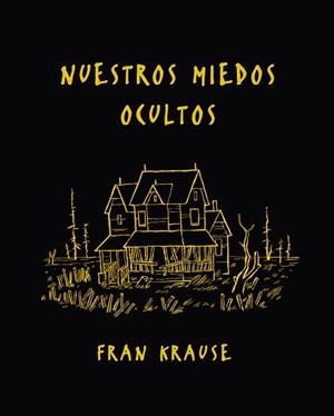 NUESTROS MIEDOS OCULTOS | 9788494556838 | KRAUSE, FRAN | Llibreria L'Illa - Llibreria Online de Mollet - Comprar llibres online