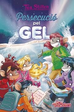 PERSECUCIÓ PEL GEL | 9788491372639 | TEA STILTON | Llibreria L'Illa - Llibreria Online de Mollet - Comprar llibres online