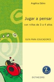 JUGAR A PENSAR CON NIÑOS DE 3 A 4 AÑOS | 9788480637015 | SÁTIRO, ANGÉLICA | Llibreria L'Illa - Llibreria Online de Mollet - Comprar llibres online