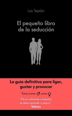 PEQUEÑO LIBRO DE LA SEDUCCIÓN, EL | 9788416928132 | TEJEDOR GARCÍA, LUIS