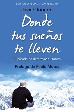 DONDE TUS SUEÑOS TE LLEVEN. EDICIÓN ESPECIAL 5.º ANIVERSARIO | 9788408171843 | IRIONDO NARVAIZA, JAVIER | Llibreria L'Illa - Llibreria Online de Mollet - Comprar llibres online