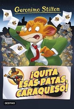 ¡QUITA ESAS PATAS CARAQUESO! | 9788408172048 | GERONIMO STILTON | Llibreria L'Illa - Llibreria Online de Mollet - Comprar llibres online