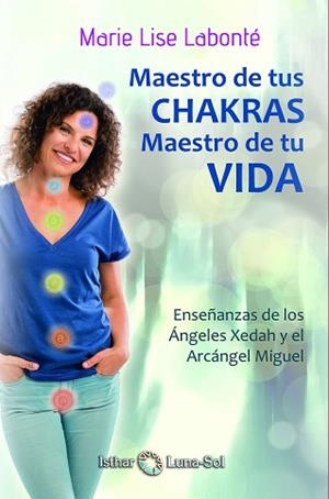 MAESTRO DE TUS CHAKRAS MAESTRO DE TU VIDA | 9788494525971 | LISE LABONTE, MARIE