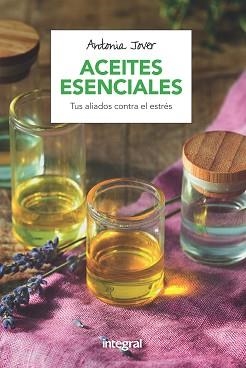 ACEITES ESENCIALES | 9788491180760 | JOVER GARCÍA, ANTONIA | Llibreria L'Illa - Llibreria Online de Mollet - Comprar llibres online