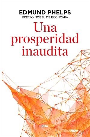 PROSPERIDAD INAUDITA, UNA | 9788490567821 | PHELPS , EDMUND | Llibreria L'Illa - Llibreria Online de Mollet - Comprar llibres online