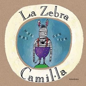 ZEBRA CAMIL.LA, LA | 9788416804085 | NÚÑEZ, MARISA | Llibreria L'Illa - Llibreria Online de Mollet - Comprar llibres online