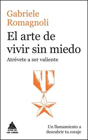 ARTE DE VIVIR SIN MIEDO, EL | 9788416222476 | ROMAGNOLI, GABRIELE | Llibreria L'Illa - Llibreria Online de Mollet - Comprar llibres online