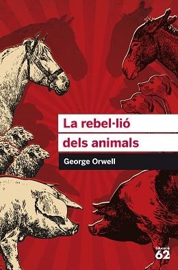 REBEL·LIÓ DELS ANIMALS, LA | 9788415954385 | ORWELL, GEORGE | Llibreria L'Illa - Llibreria Online de Mollet - Comprar llibres online