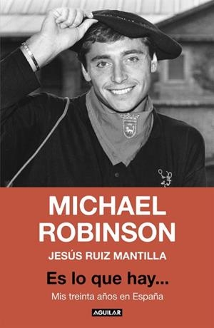 ES LO QUE HAY... | 9788403517462 | RUÍZ MANTILLA/MICHAEL ROBINSON | Llibreria L'Illa - Llibreria Online de Mollet - Comprar llibres online