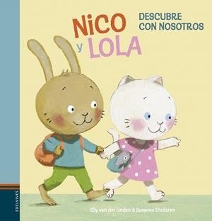 NICO Y LOLA. DESCUBRE CON NOSOTROS | 9788414010150 | VAN DER LINDEN, ELLY | Llibreria L'Illa - Llibreria Online de Mollet - Comprar llibres online