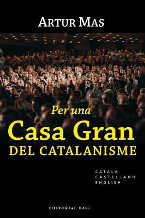 PER UNA CASA GRAN DEL CATALANISME (CATALA-CASTELLA-ANGLES) | 9788492437030 | MAS, ARTUR | Llibreria L'Illa - Llibreria Online de Mollet - Comprar llibres online