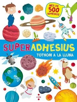 SUPERADHESIUS TOTHOM A LA LLUNA | 9788466143189 | LIBRI, DE AGOSTINI | Llibreria L'Illa - Llibreria Online de Mollet - Comprar llibres online
