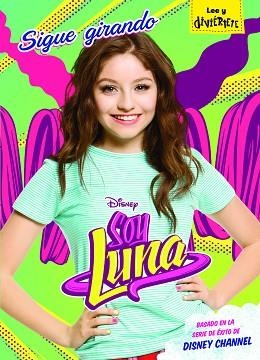 SOY LUNA. SIGUE GIRANDO | 9788416913077 | DISNEY | Llibreria L'Illa - Llibreria Online de Mollet - Comprar llibres online