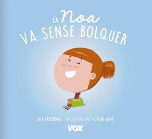 NOA VA SENSE BOLQUER, LA | 9788499742519 | LAROUSSE EDITORIAL | Llibreria L'Illa - Llibreria Online de Mollet - Comprar llibres online