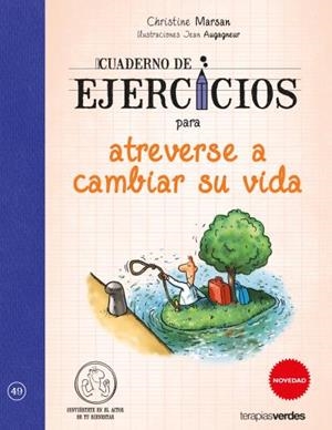 CUADERNO DE EJERCICIOS PARA ATREVERSE A CAMBIAR SU VIDA | 9788415612759 | MARSAN, CHRISTINE/AUGAGNEUR, JEAN | Llibreria L'Illa - Llibreria Online de Mollet - Comprar llibres online