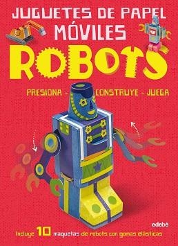 JUGUETES DE PAPEL MÓVILES: ROBOTS | 9788468331676 | MALAM, JOHN | Llibreria L'Illa - Llibreria Online de Mollet - Comprar llibres online