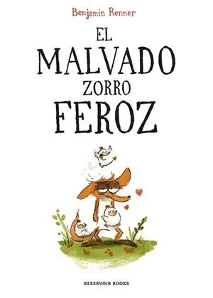 MALVADO ZORRO FEROZ, EL | 9788416709687 | RENNER, BENJAMIN